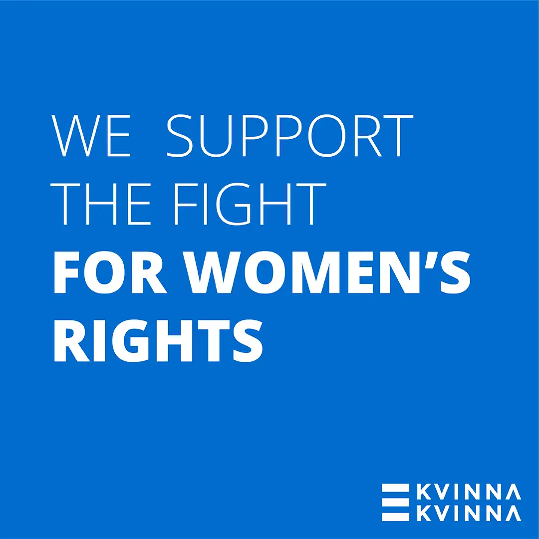 Support the fight for womens rights - Kvinna till kvinna